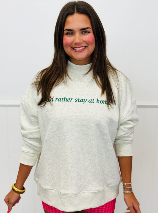 I'd Rather Stay At Home Sweatshirt (Reg.)