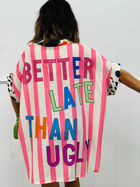 Better Late Than Ugly Button Down Top (One Size)
