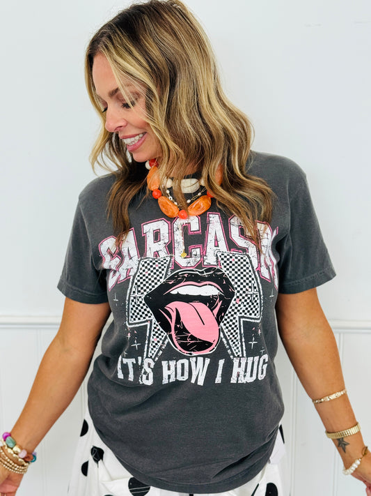 Sarcasm It's How I Hug Tee (Reg. and Plus)