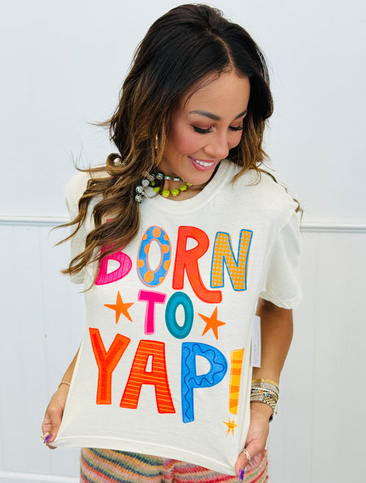 Born to Yap Boxy Tee (Reg. and Plus)