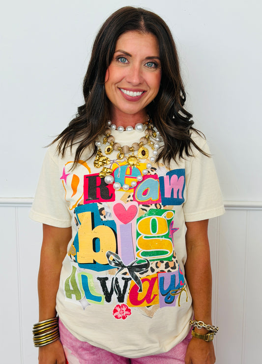 Dream Big Always Tee (Reg. and Plus)