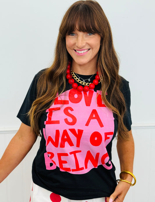 Love Is a Way of Being Tee (Reg. and Plus)