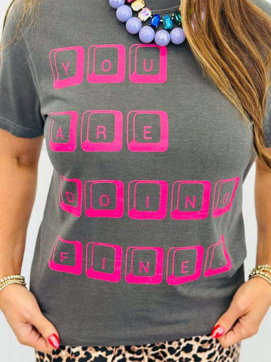 You Are Doing Fine Graphic Tee (Reg. and Plus)