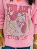 You Ain't Gettin' Shit Sweatshirt (Reg. and Plus)