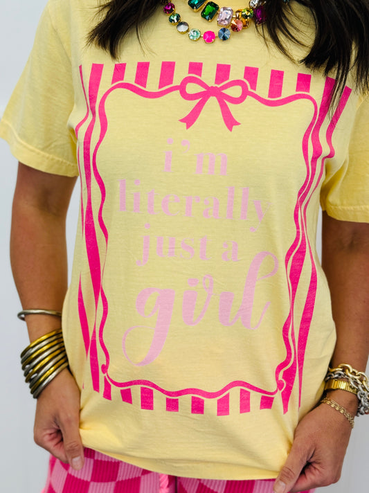 I'm Literally Just A Girl Tee (Reg. and Plus)