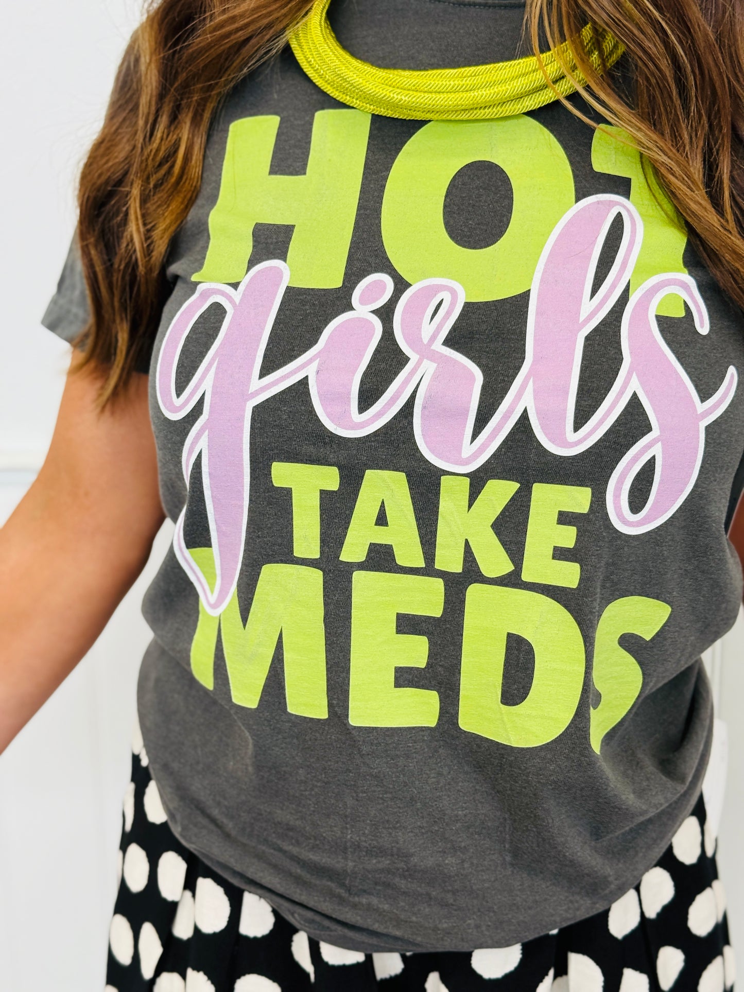 Hot Girls Take Meds Tee (Reg. and Plus)