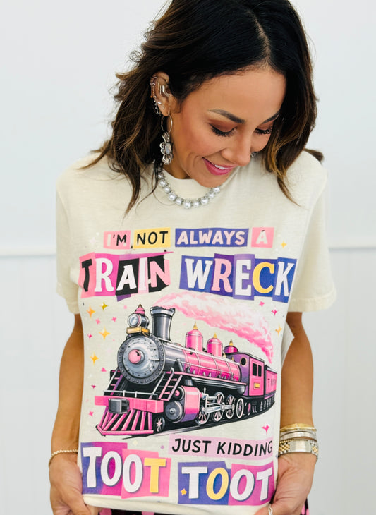 I'm Not Always A Train Wreck Tee (Reg. and Plus)