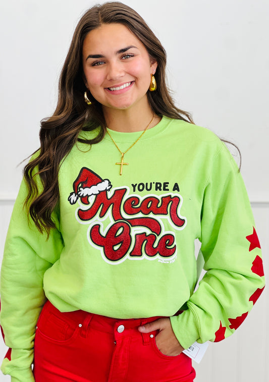 You're A Mean One Sweatshirt (Reg. and Plus)