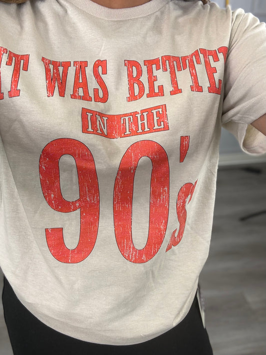 Better in the '90s Tee (Reg. and Plus)