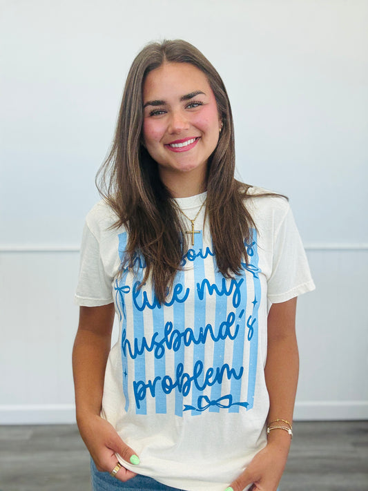 That Sounds Like My Husband's Problem Tee (Reg. and Plus)