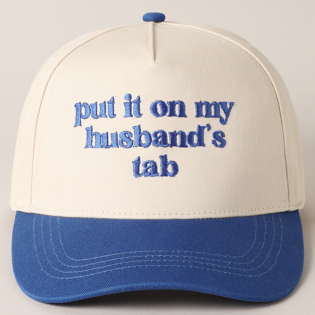 Put it on My Husbands Tab Ball Cap (4 colors)