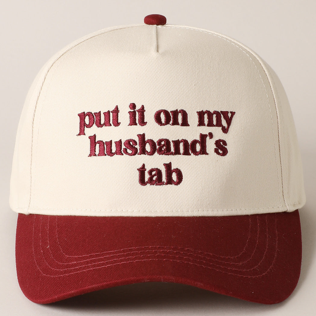 Put it on My Husbands Tab Ball Cap (4 colors)